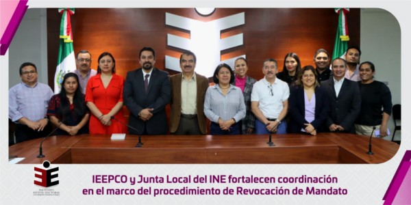IEEPCO y Junta Local del INE fortalecen coordinación en el marco del procedimiento de Revocación de Mandato