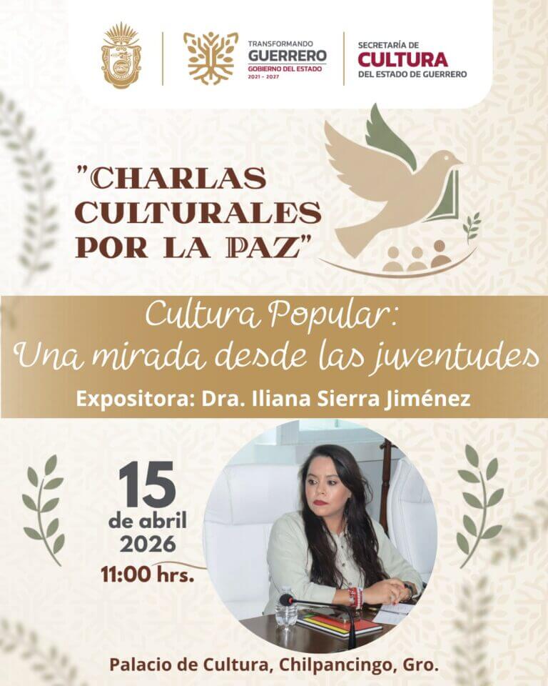 “Charlas Culturales por La Paz” abordará la cultura popular desde las juventudes en Chilpancingo