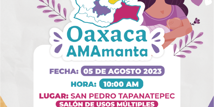 ·         Además del Primer Foro Estatal de Lactancia Materna Oaxaca AMAmanta 2023