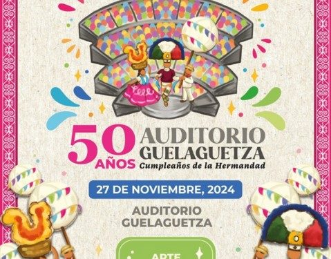 Todo listo para celebrar los 50 años del Auditorio Guelaguetza