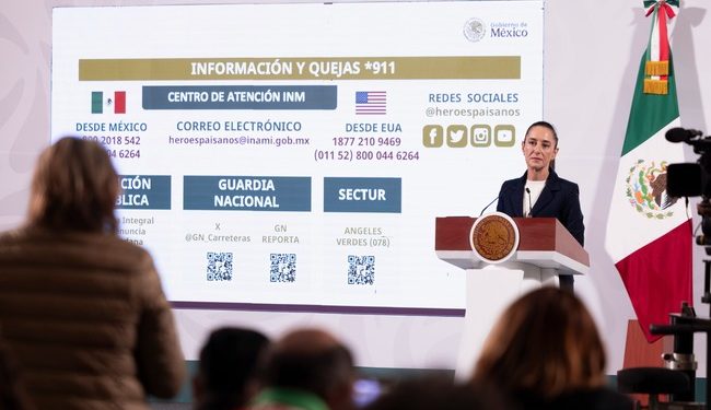 Presidenta de México presenta operativo Bienvenidas Heroínas Y Héroes Paisanos; a través del *911 se otorga información y se reciben quejas