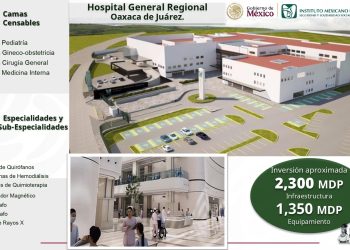 Hospital General Regional de Alta Especialidad del IMSS será realidad en la Primavera Oaxaqueña