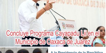 Concluye programa Cayapadu Lii en el Municipio de Oaxaca de Juárez