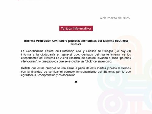 Informa Protección Civil sobre pruebas silenciosas del Sistema de Alerta Sísmica
