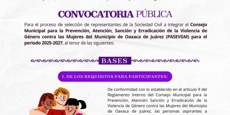 Continúa Convocatoria para Integrar el Consejo Municipal para la Prevención, Atención, Sanción y Erradicación de la Violencia de Género contra las Mujeres del Municipio de Oaxaca de Juárez